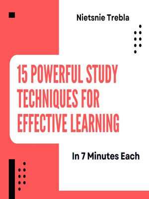 cover image of 15 Powerful Study Techniques for Effective Learning in 7 Minutes Each